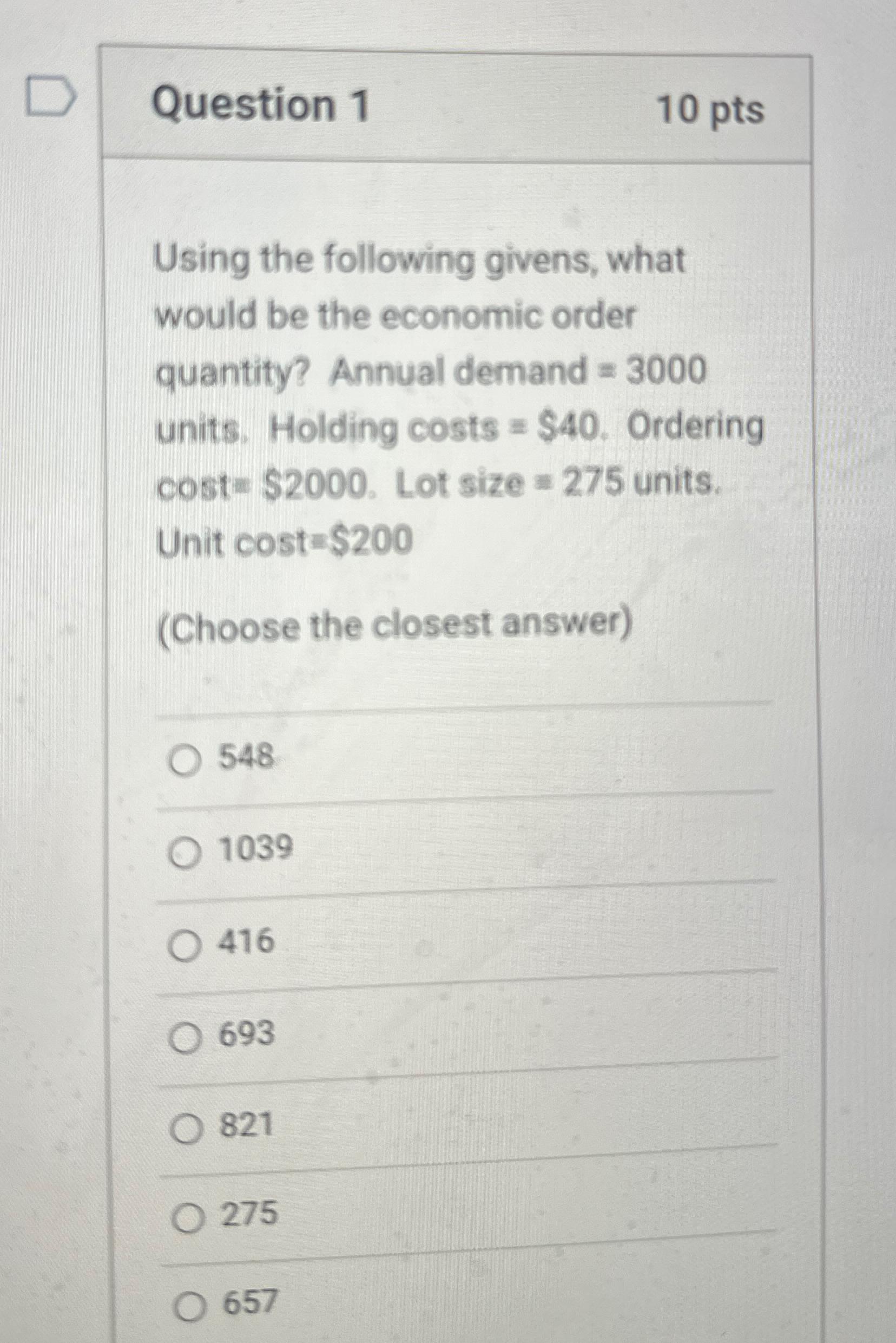  Question 1 10pts Using the following givens, what would be the
