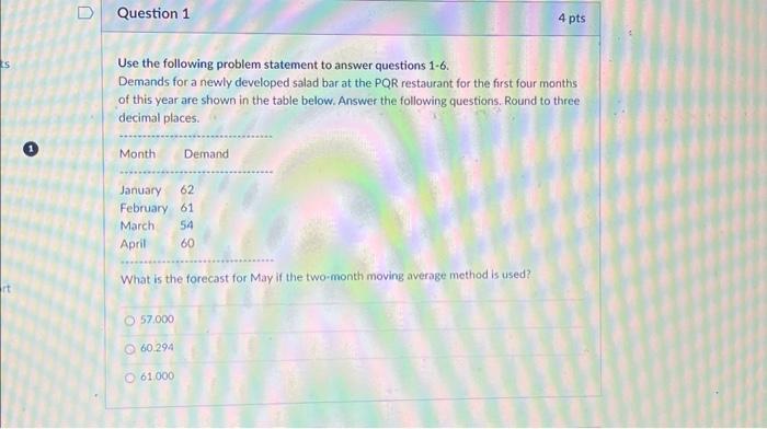  Use the following problem statement to answer questions 1-6. Demands for