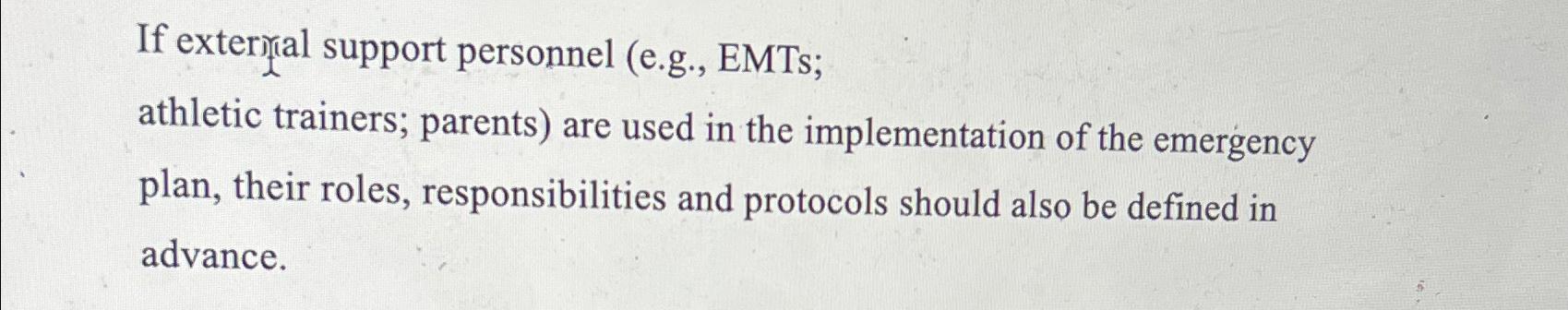  If exteritial support personnel (e.g., EMTs; athletic trainers; parents) are used