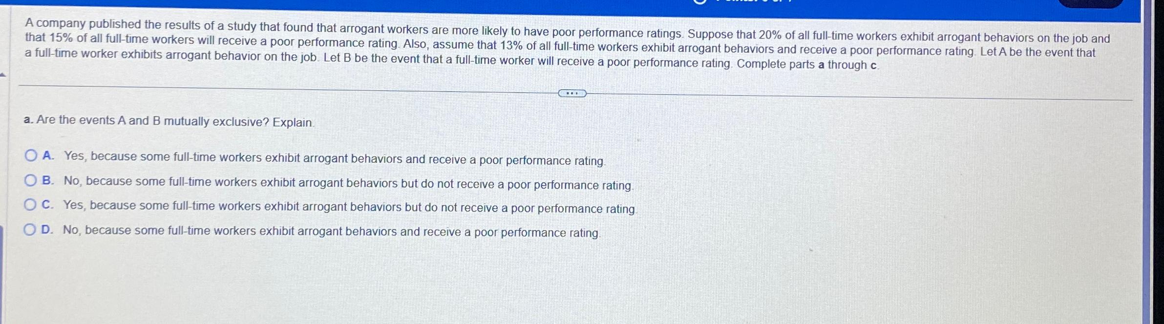  a full-time worker exhibits arrogant behavior on the job. Let B