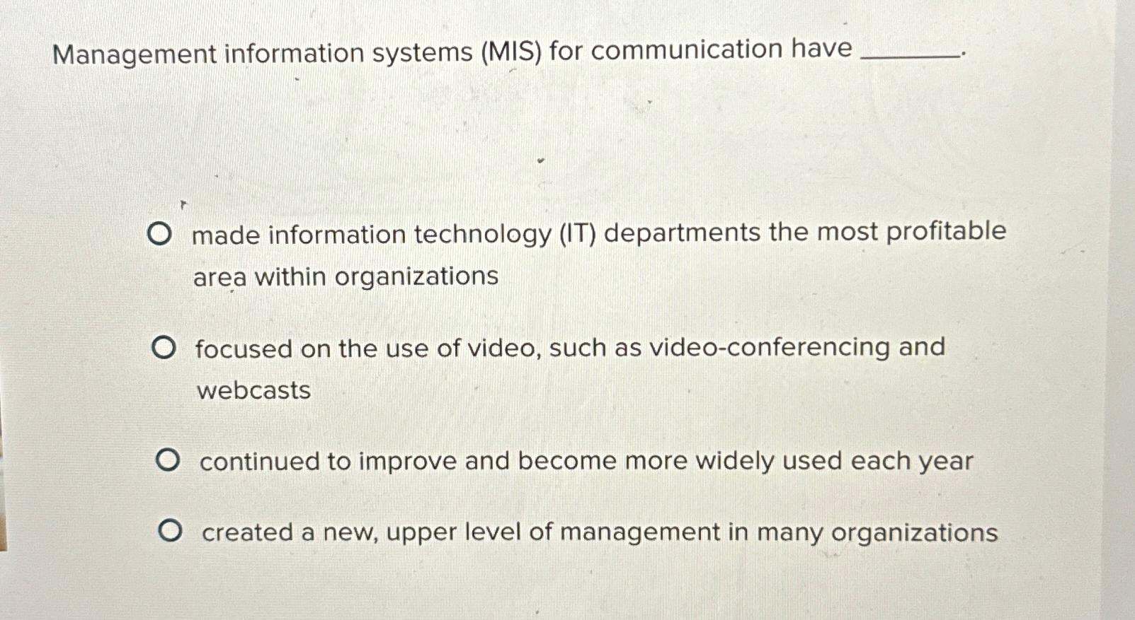  Management information systems (MIS) for communication have made information technology (IT)