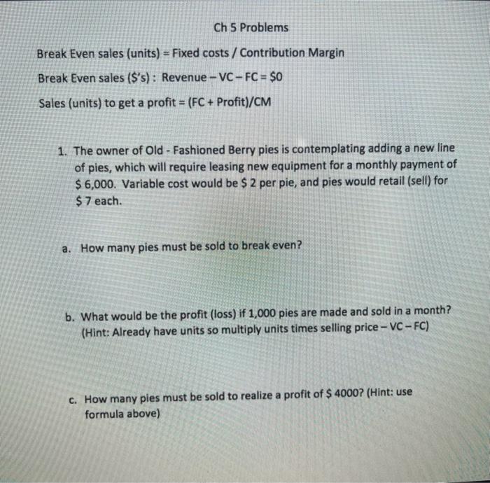  Ch 5 Problems reak Even sales (units) = Fixed costs /