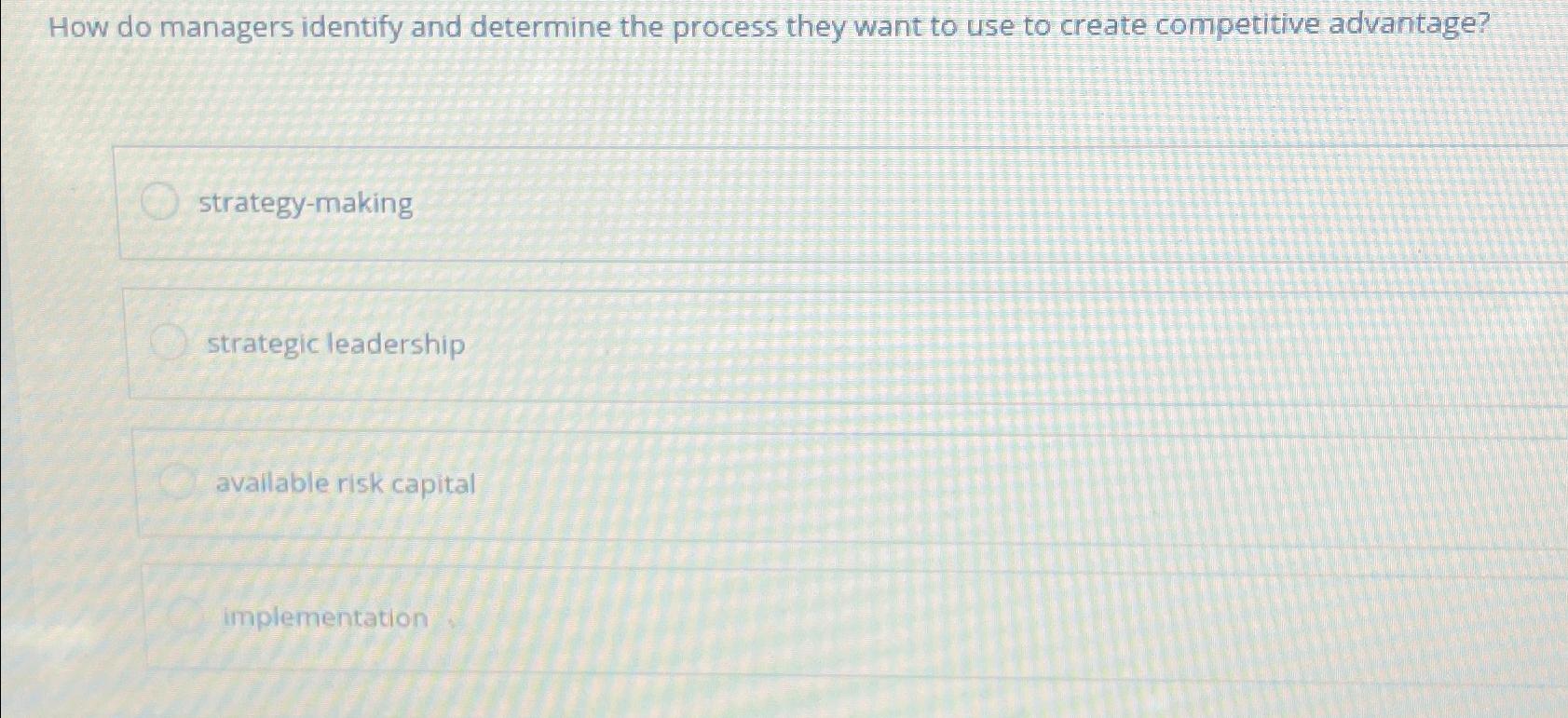  How do managers identify and determine the process they want to