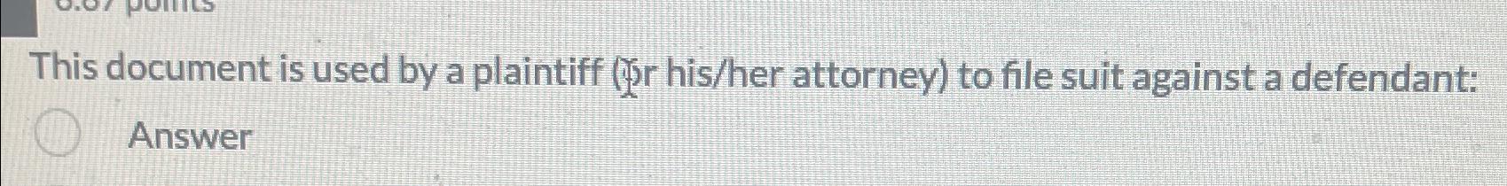  This document is used by a plaintiff (phr his/her attorney) to