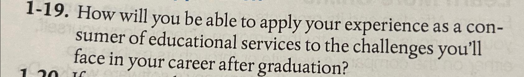  1-19. How will you be able to apply your experience as