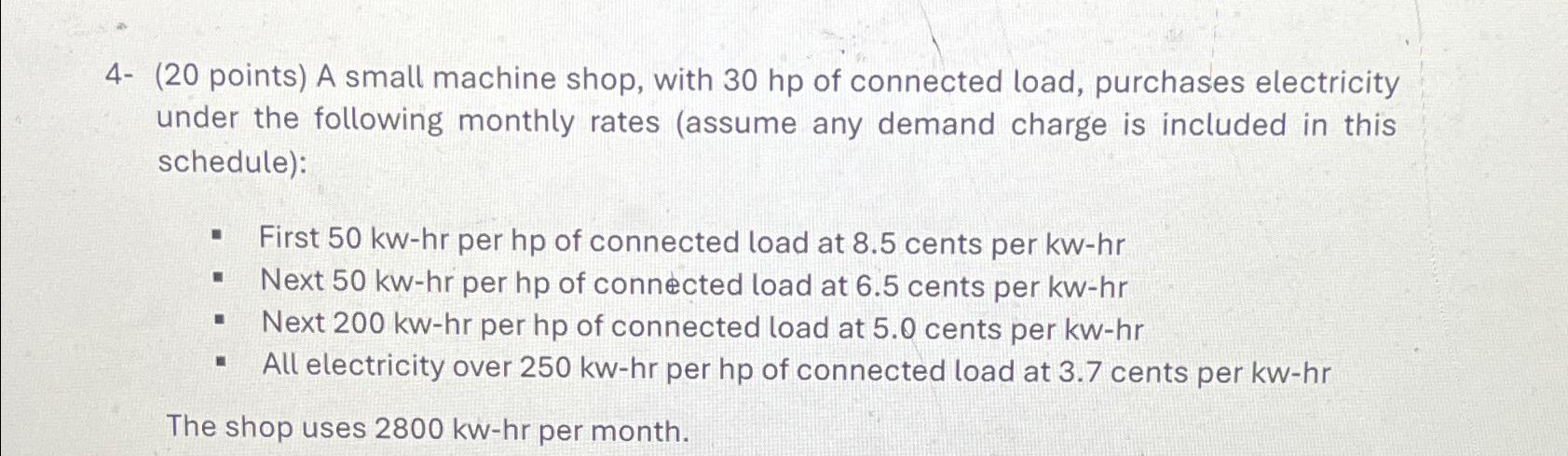  4-(20 points) A small machine shop, with 30hp of connected load,