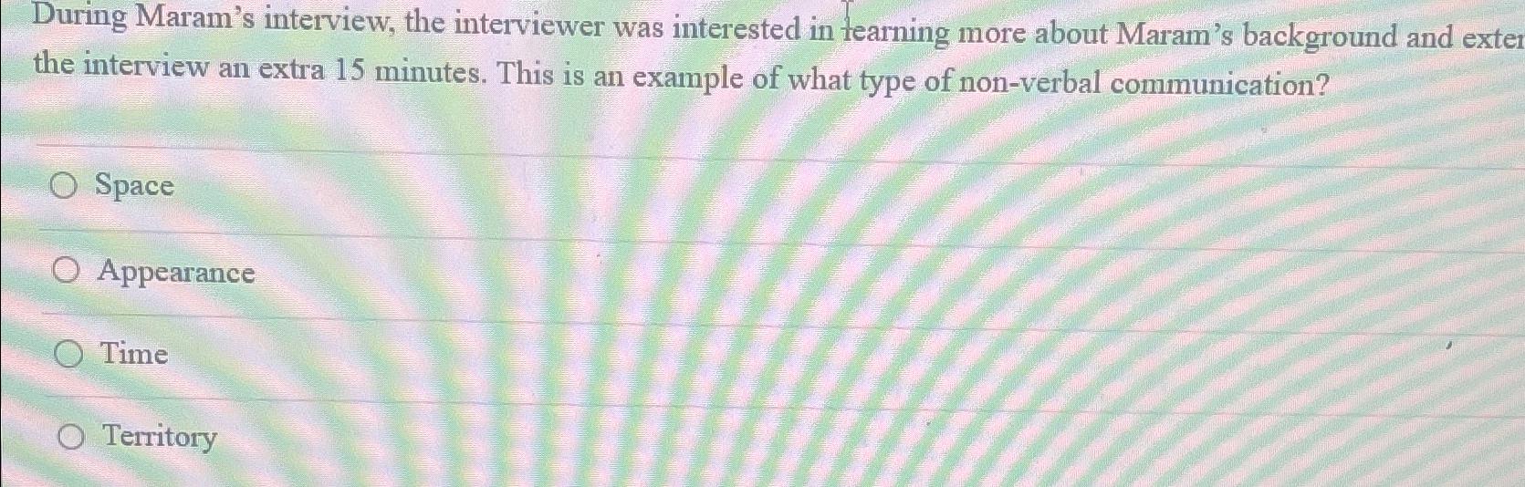  During Maram's interview, the interviewer was interested in tearning more about