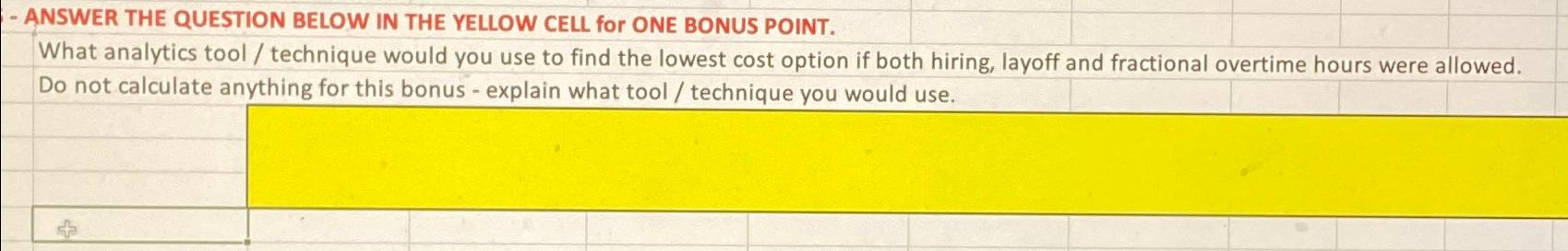 ANSWER THE QUESTION BELOW IN THE YELLOW CELL for ONE BONUS