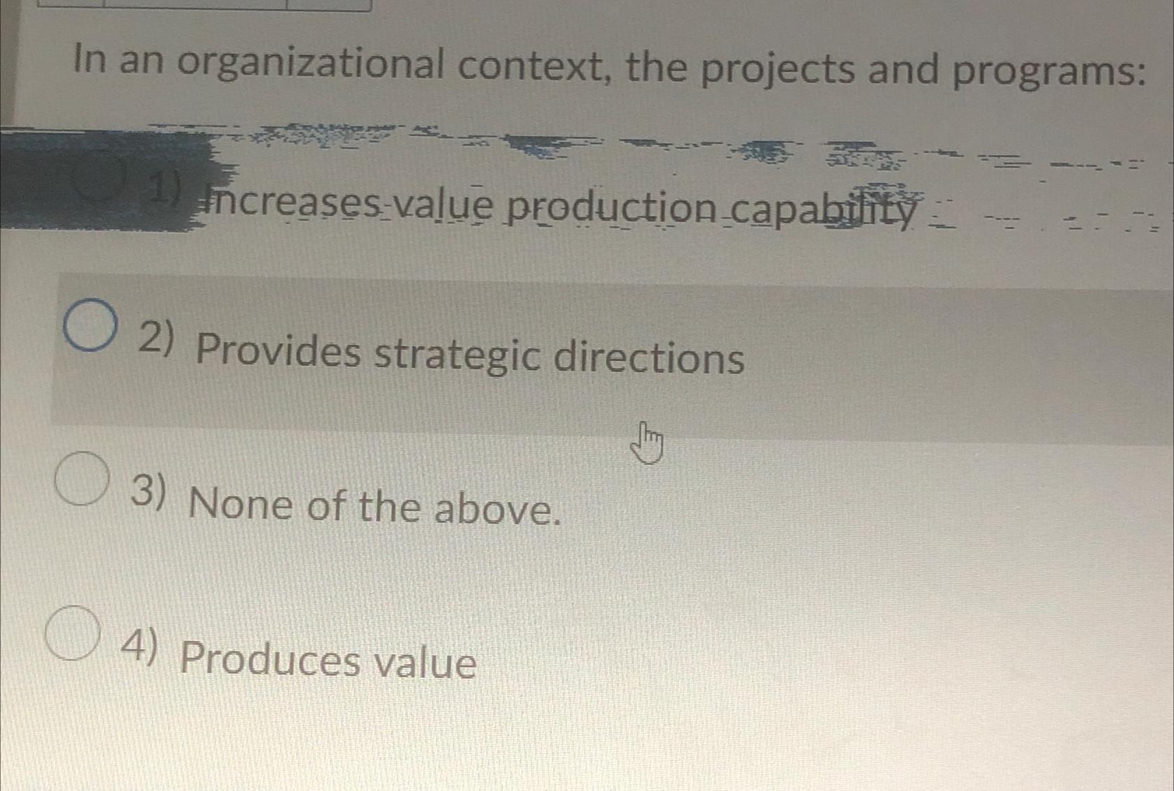  In an organizational context, the projects and programs: 2) Provides strategic