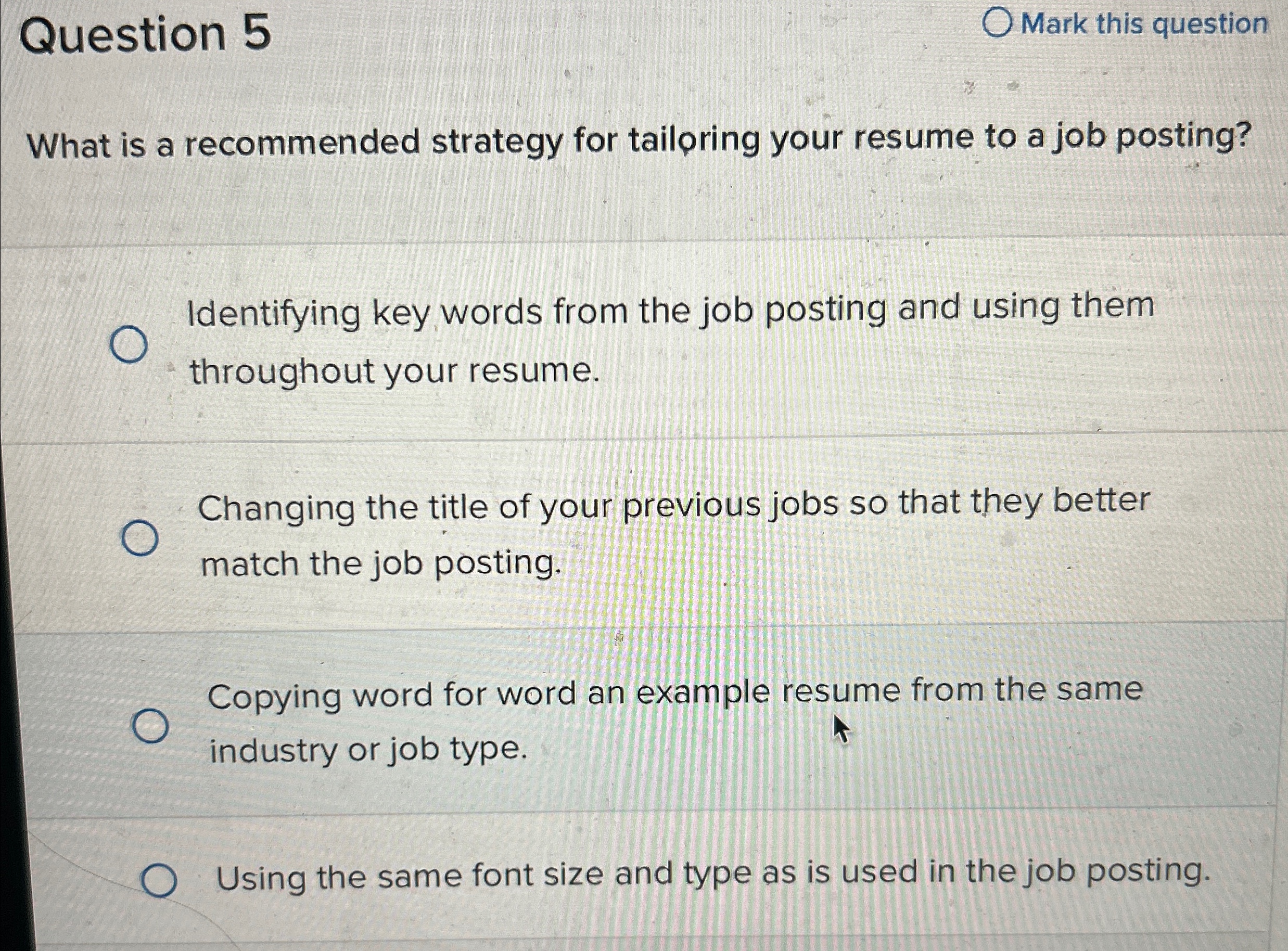  Question 5 Mark this question What is a recommended strategy for