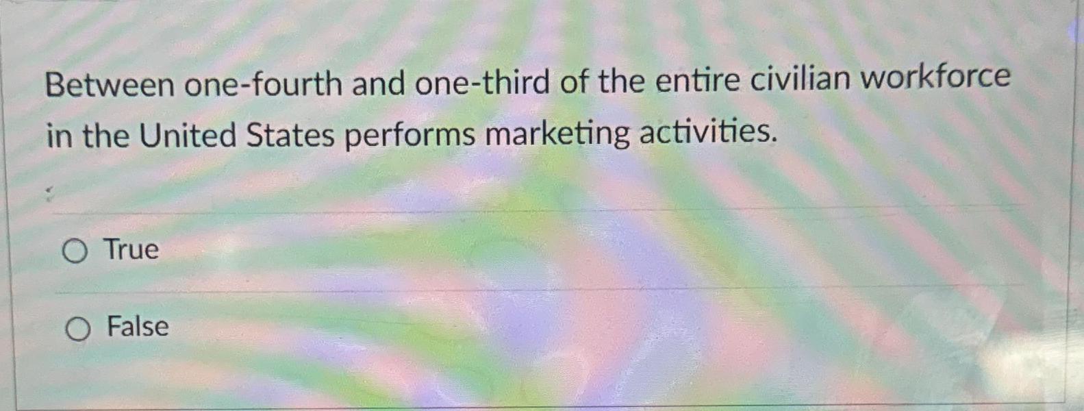 Between one-fourth and one-third of the entire civilian workforce in the