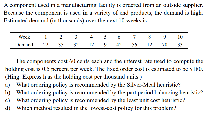  A component used in a manufacturing facility is ordered from an