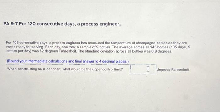  PA 9-7 For 120 consecutive days, a process engineer... For 105
