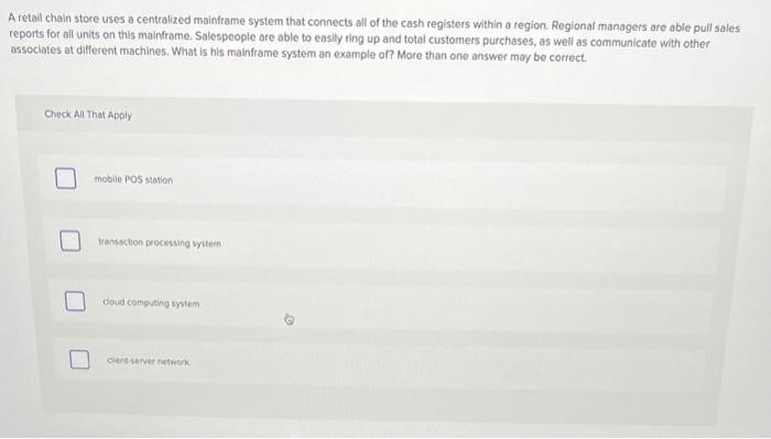  A retali chain store uses a centralized mainframe system that connects
