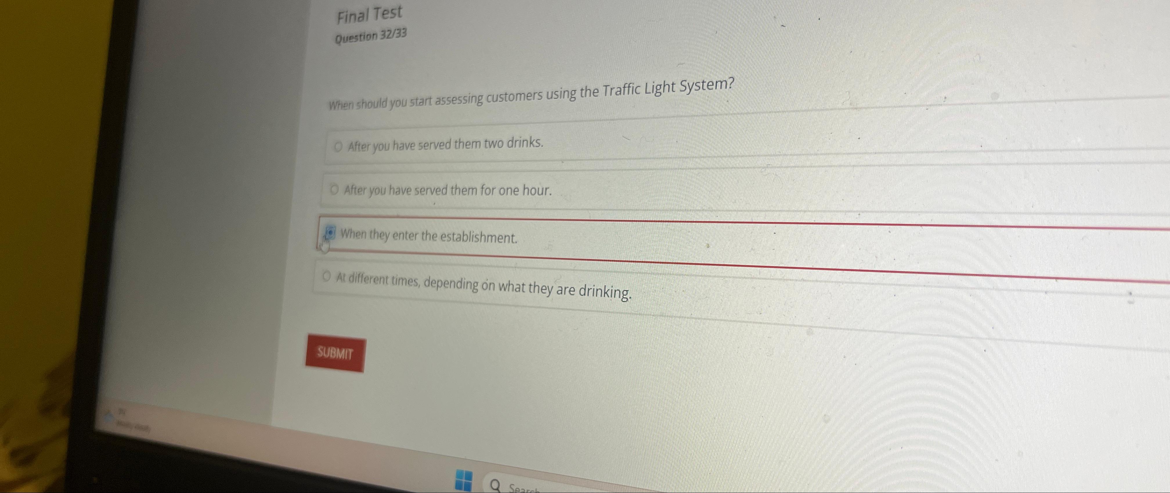  Final Test Question 32/33 When should you start assessing customers using