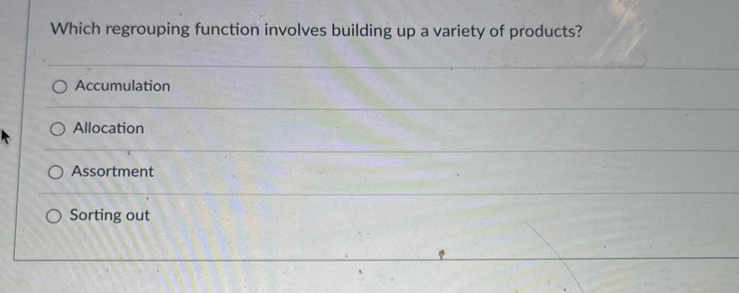  Which regrouping function involves building up a variety of products? Accumulation