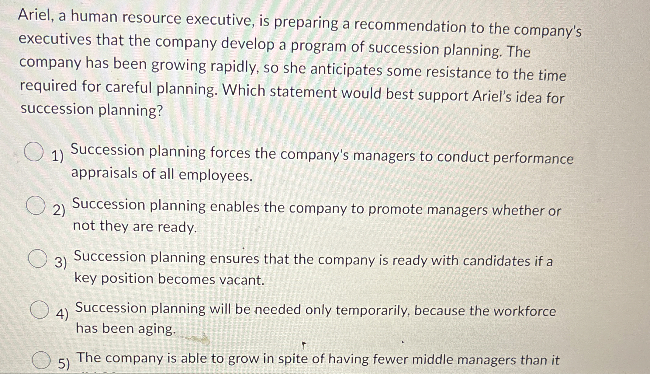  Ariel, a human resource executive, is preparing a recommendation to the