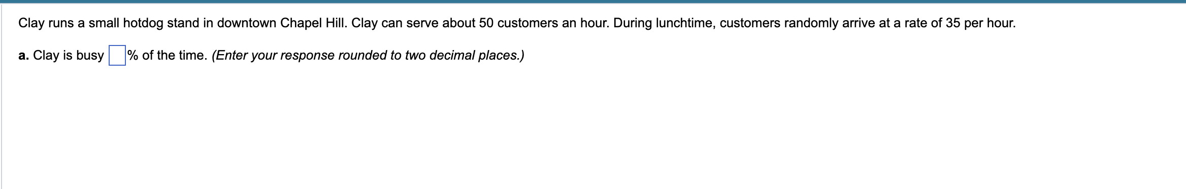  Clay runs a small hotdog stand in downtown Chapel Hill. Clay
