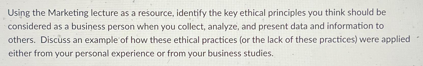  Using the Marketing lecture as a resource, identify the key ethical