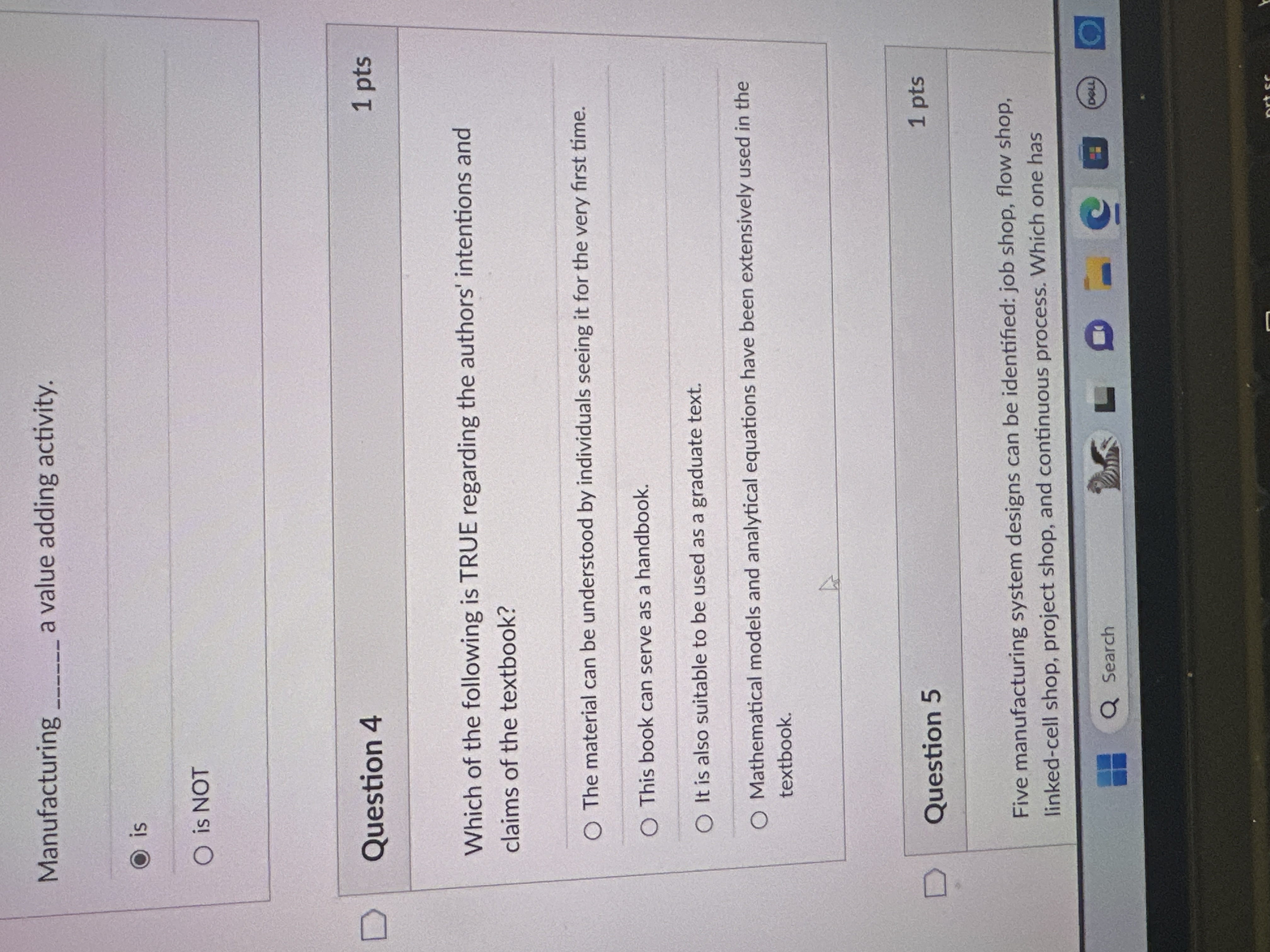  Manufacturing a value adding activity. is is NOT Question 4 Which