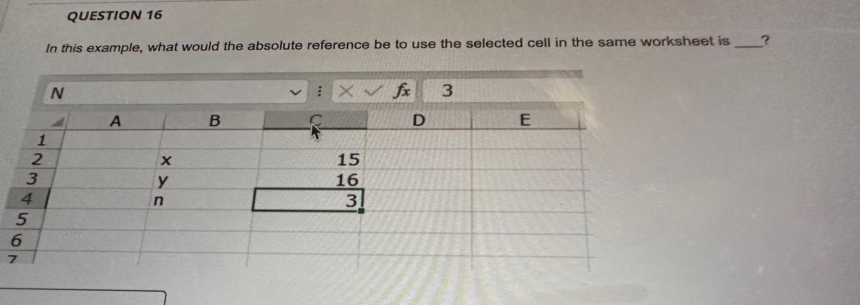  QUESTION 16 In this example, what would the absolute reference be