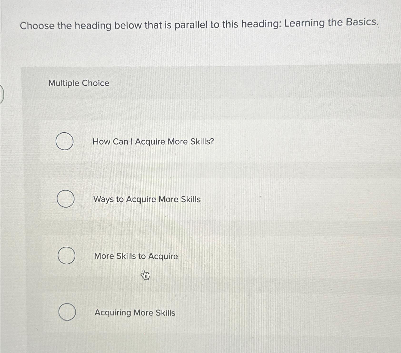  Choose the heading below that is parallel to this heading: Learning