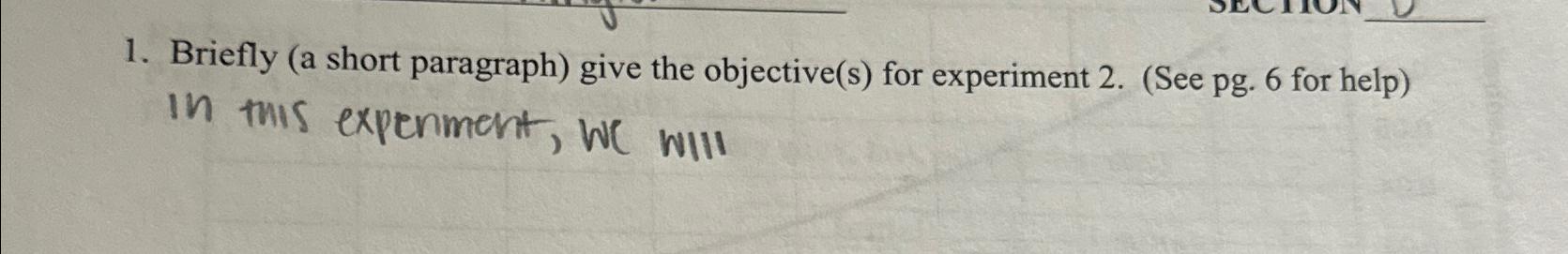  Briefly (a short paragraph) give the objective(s) for experiment 2.(See pg.6