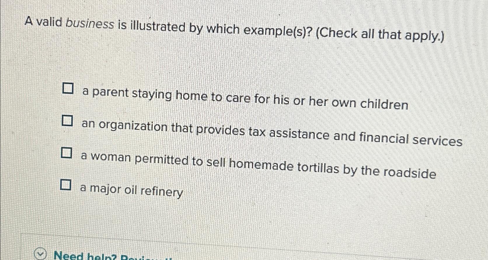  A valid business is illustrated by which example(s)?(Check all that apply.)