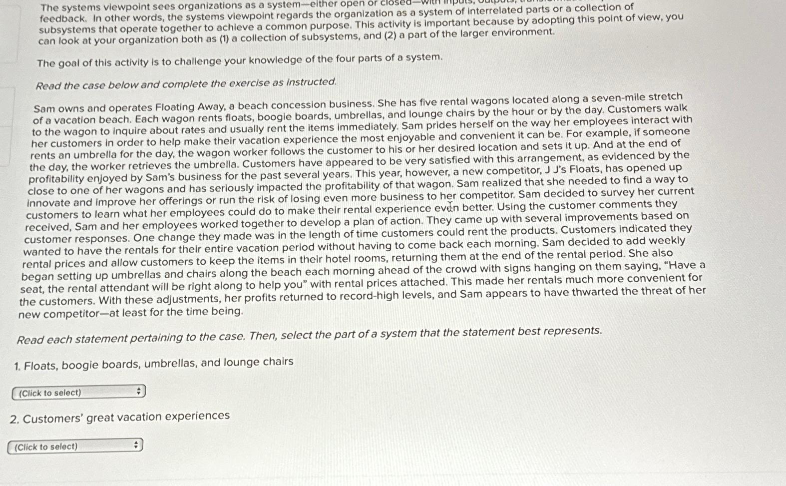  The systems viewpoint sees organizations as a system-elther open or closed-wystem