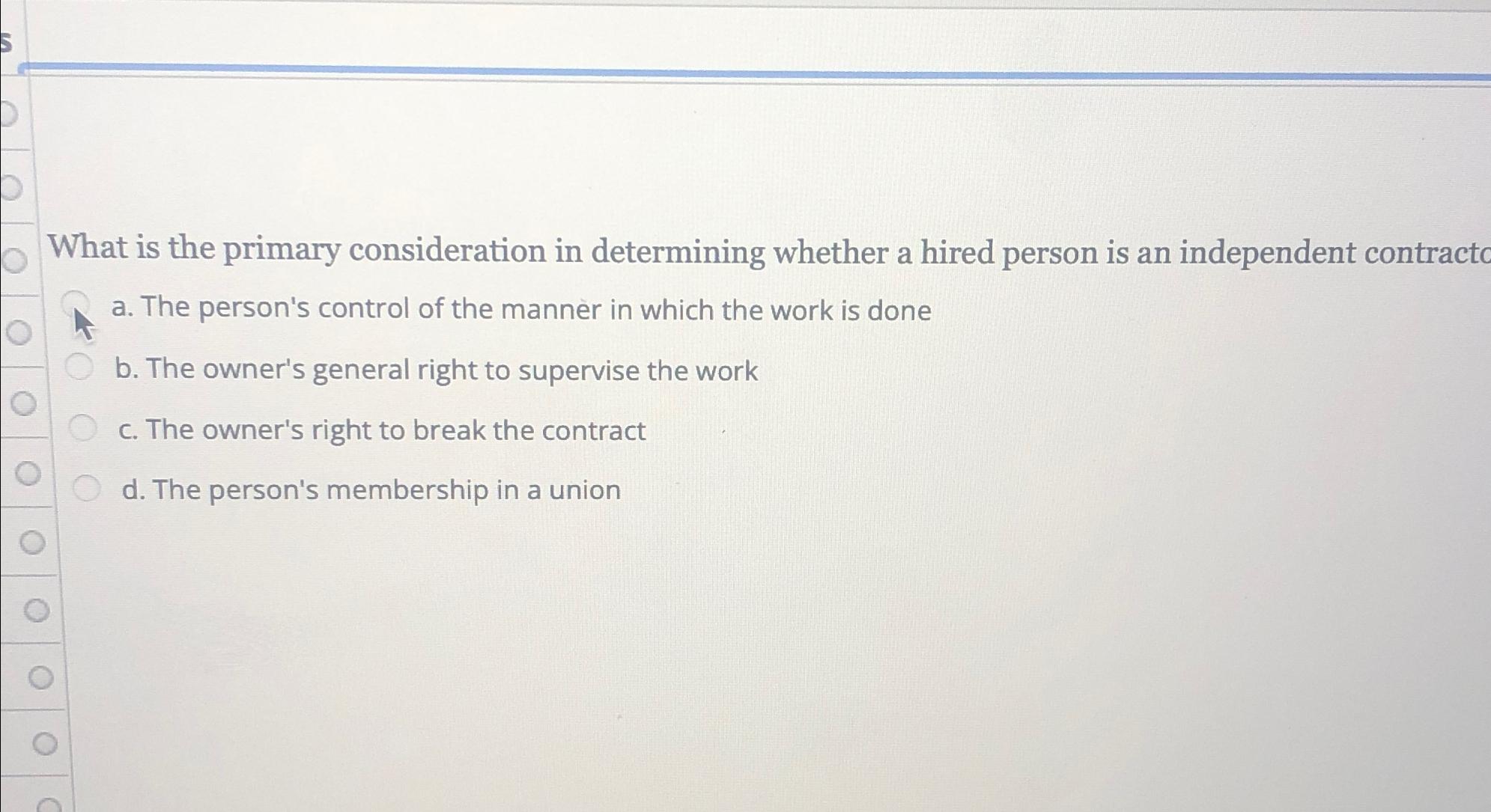  What is the primary consideration in determining whether a hired person