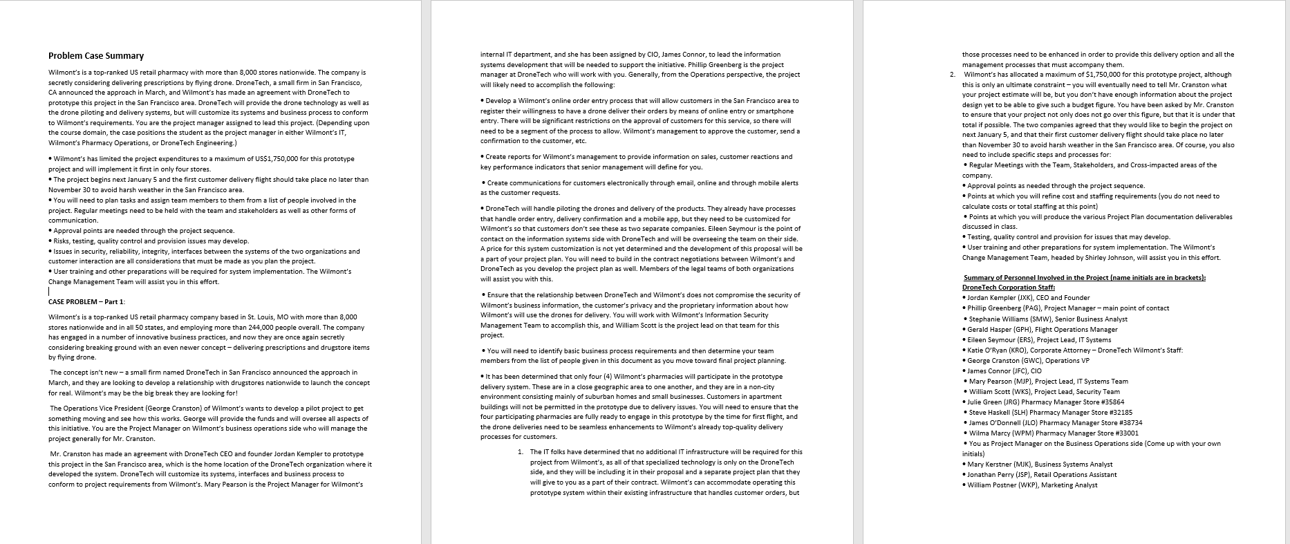 Schedule Management Plan: Define activities (WBS) Activity duration estimates Milestone list Develop