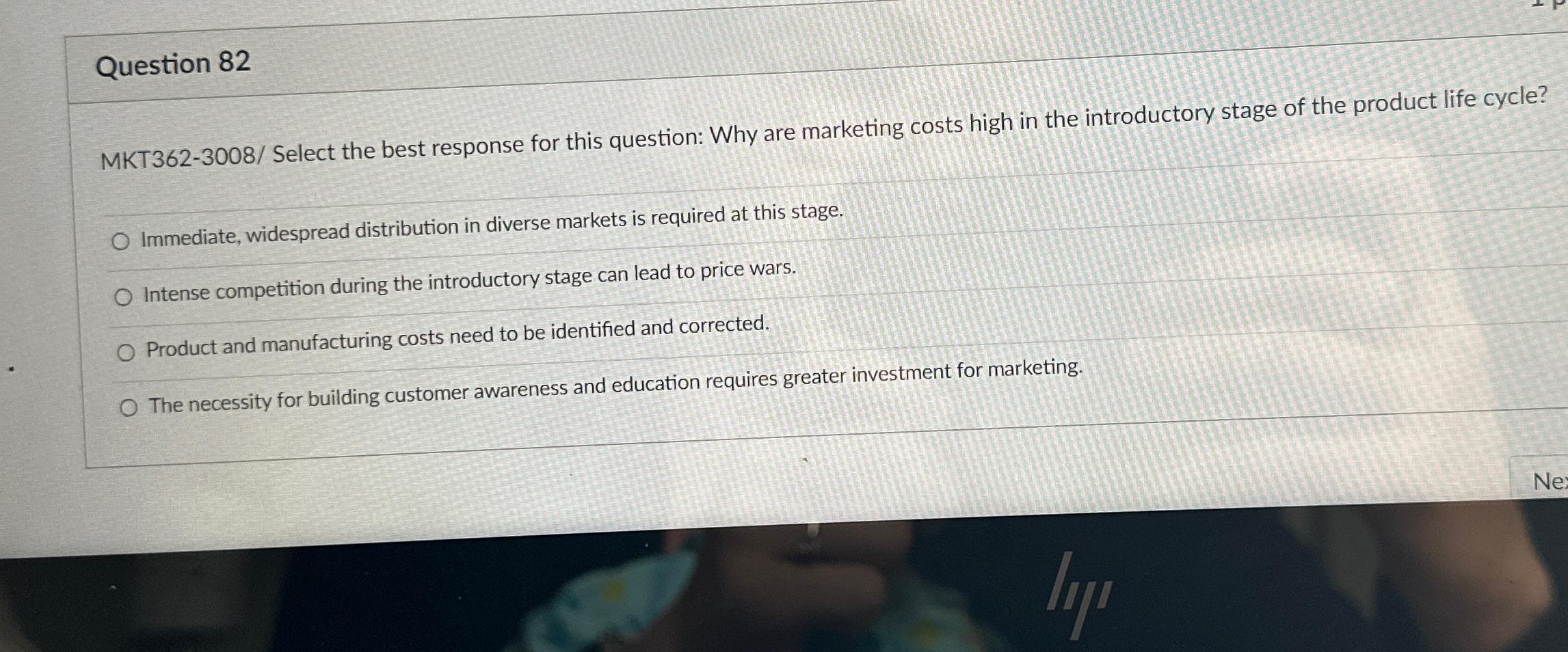  Question 82 MKT362-3008/ Select the best response for this question: Why