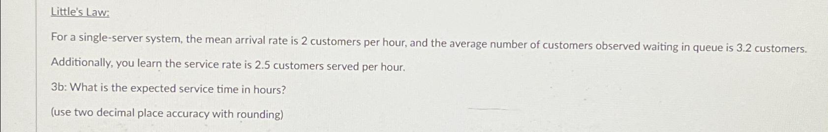  Little's Law: For a single-server system, the mean arrival rate is