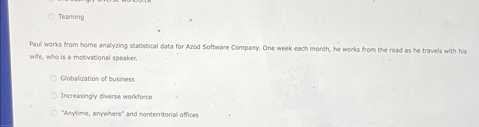  Teaming Paul works from home analyzing statistical data for Azod Software