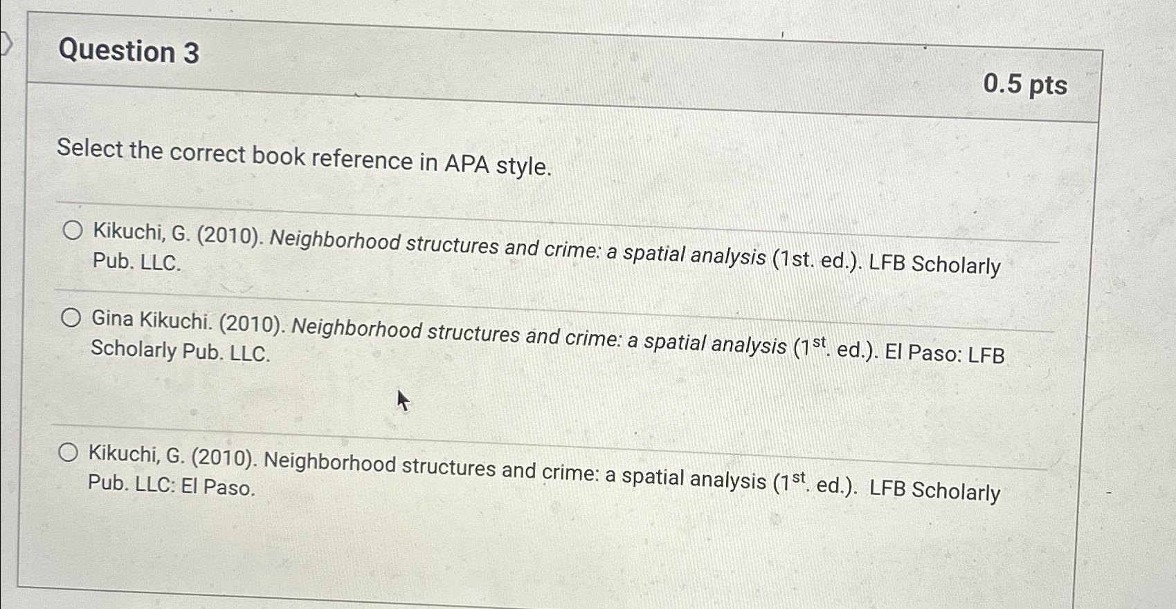  Question 3 0.5 pts Select the correct book reference in APA