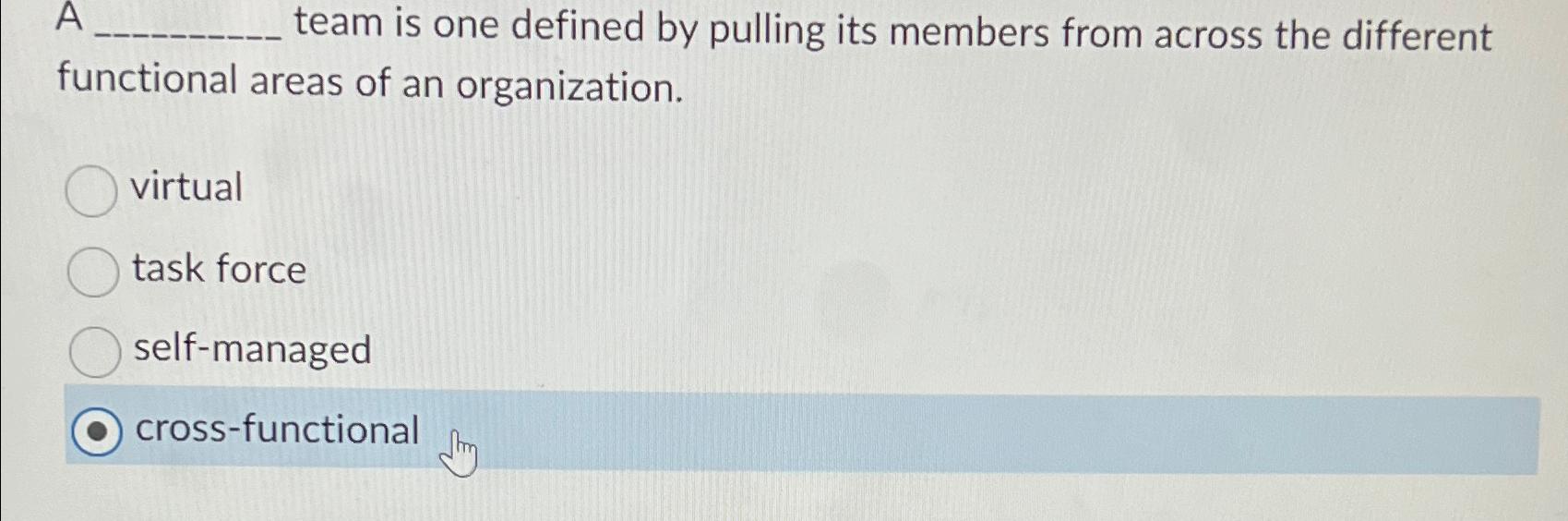  A team is one defined by pulling its members from across