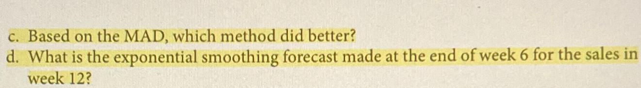  c. Based on the MAD, which method did better? d. What