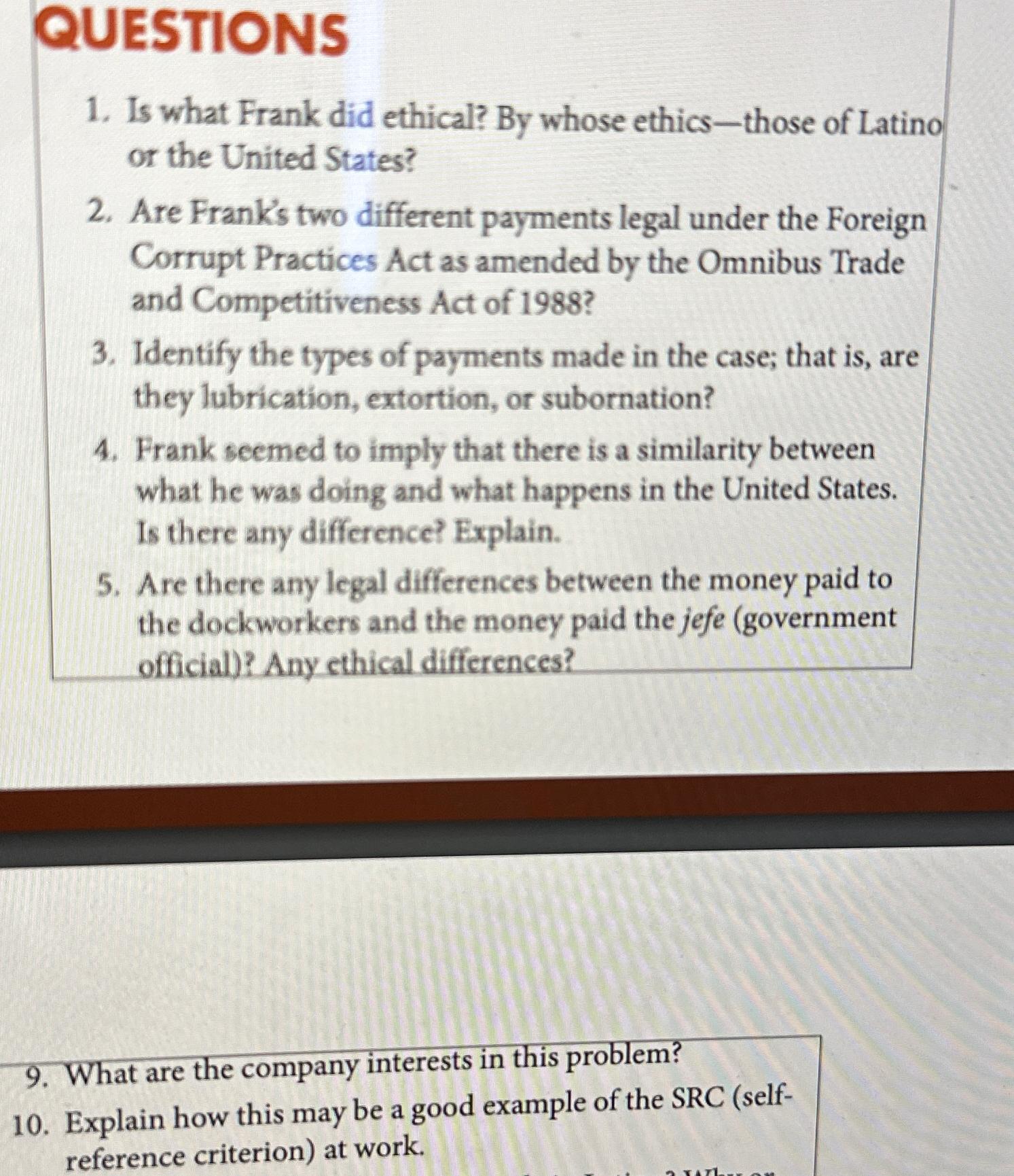 QUESTIONS Is what Frank did ethical? By whose ethics-those of Latino