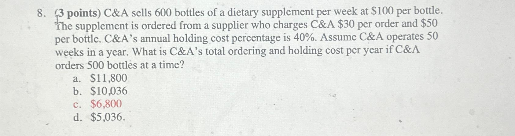  (3 points) C&A sells 600 bottles of a dietary supplement per