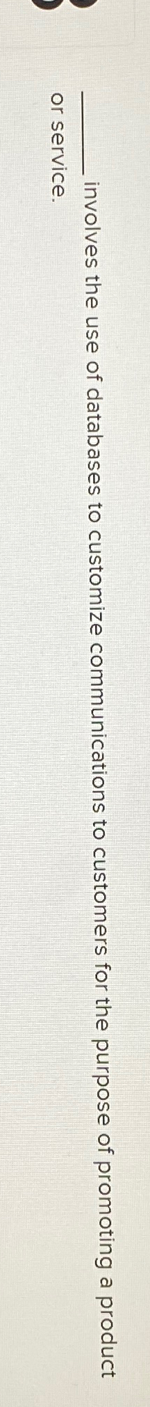  involves the use of databases to customize communications to customers for