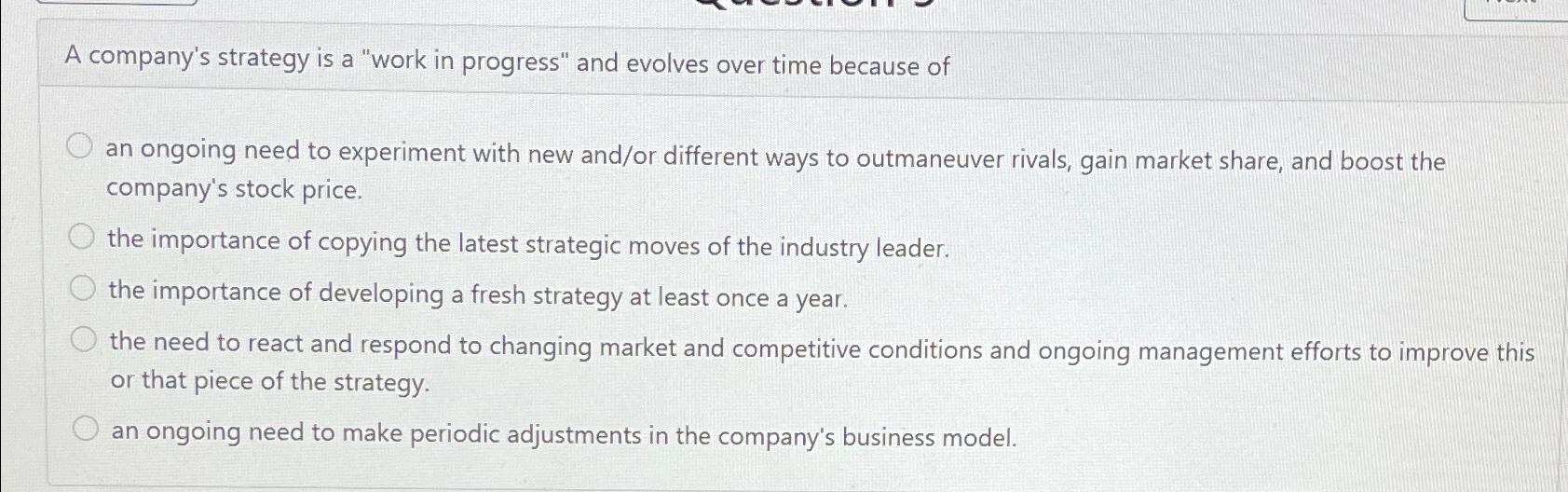  A company's strategy is a "work in progress" and evolves over