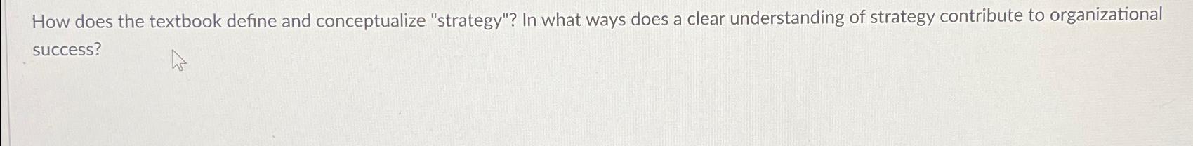  How does the textbook define and conceptualize "strategy"? In what ways