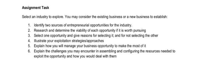 entrepreneurship Assignment Task Select an industry to explore. You may consider the