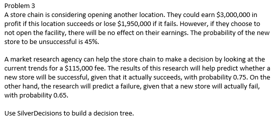 PLZ MAKE A TREE FOR THIS A store chain is considering opening