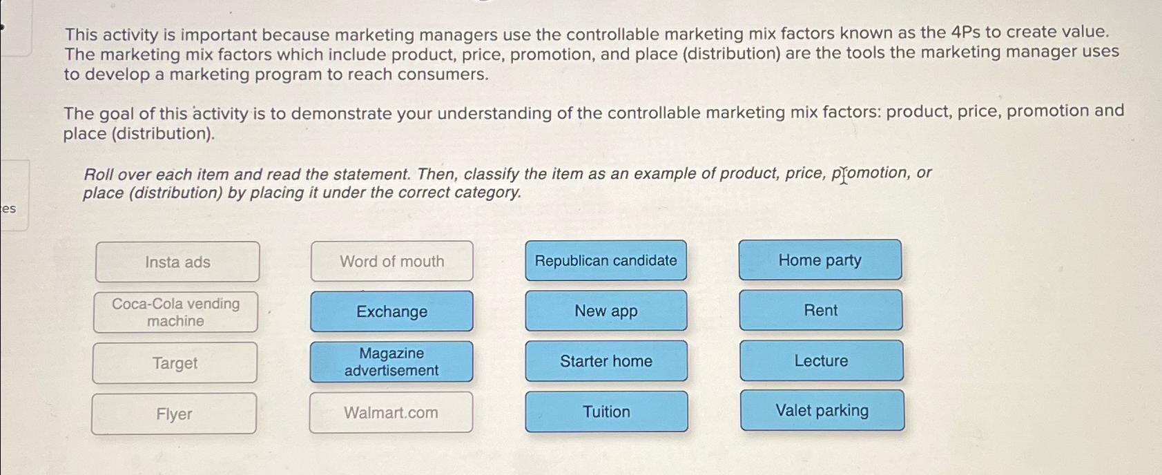  This activity is important because marketing managers use the controllable marketing