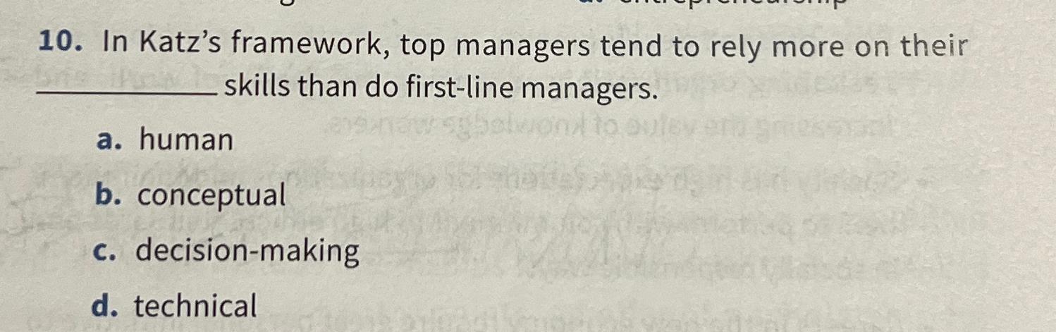  In Katz's framework, top managers tend to rely more on their