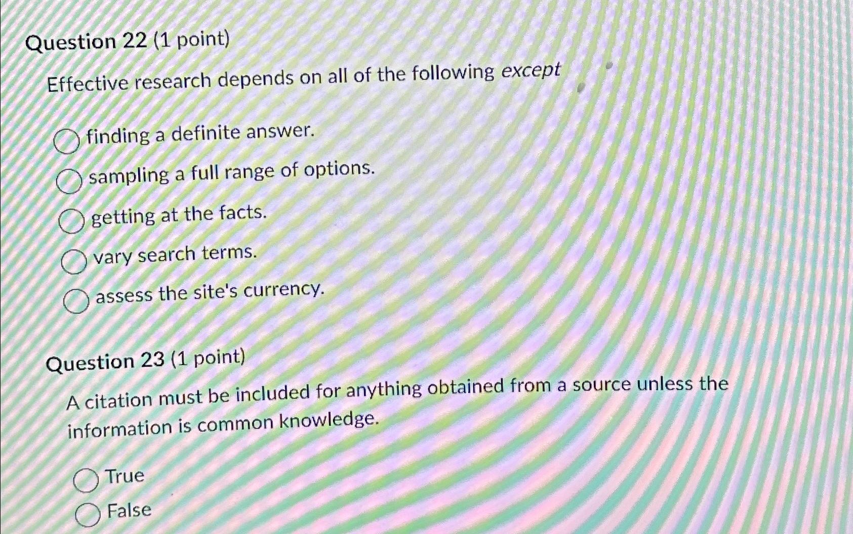  Question 22(1 point) Effective research depends on all of the following