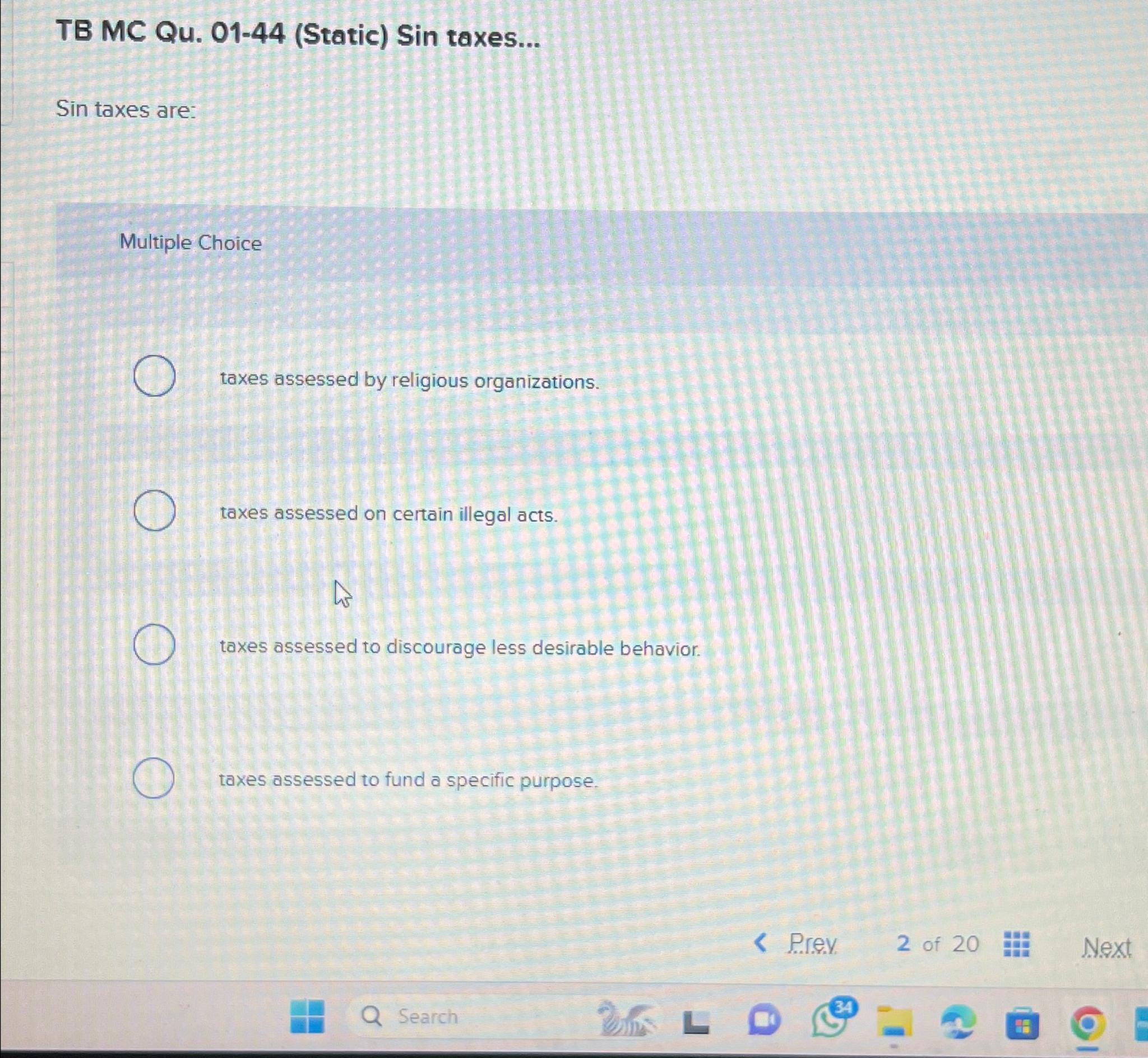  TB MC Qu.01-44(Static) Sin taxes... Sin taxes are: Multiple Choice taxes