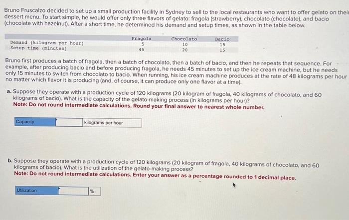  please help Bruno Fruscalzo decided to set up a small production