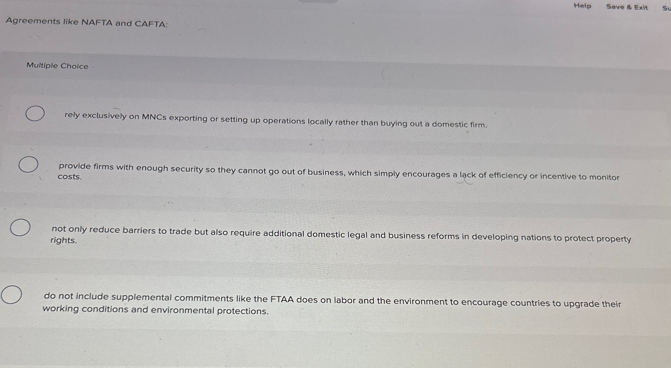  Agreements like NAFTA and CAFTA: Multiple Choice rely exclusively on MNCs